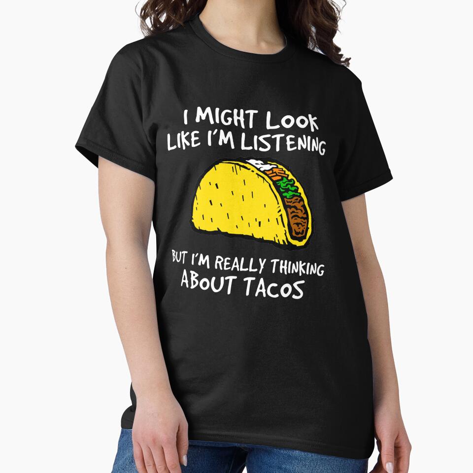 Taco Shirt, Thinking About Tacos Shirt, Foodie Shirt, Food Shirt, Taco T-Shirt, Taco Tuesday, Funny Taco Shirt... (Image 2)