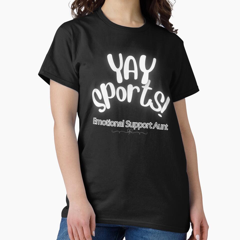 Yay Sports Emotional Support Aunt Funny Sarcastic Sports Fan Game Day Outfit by RannaHile