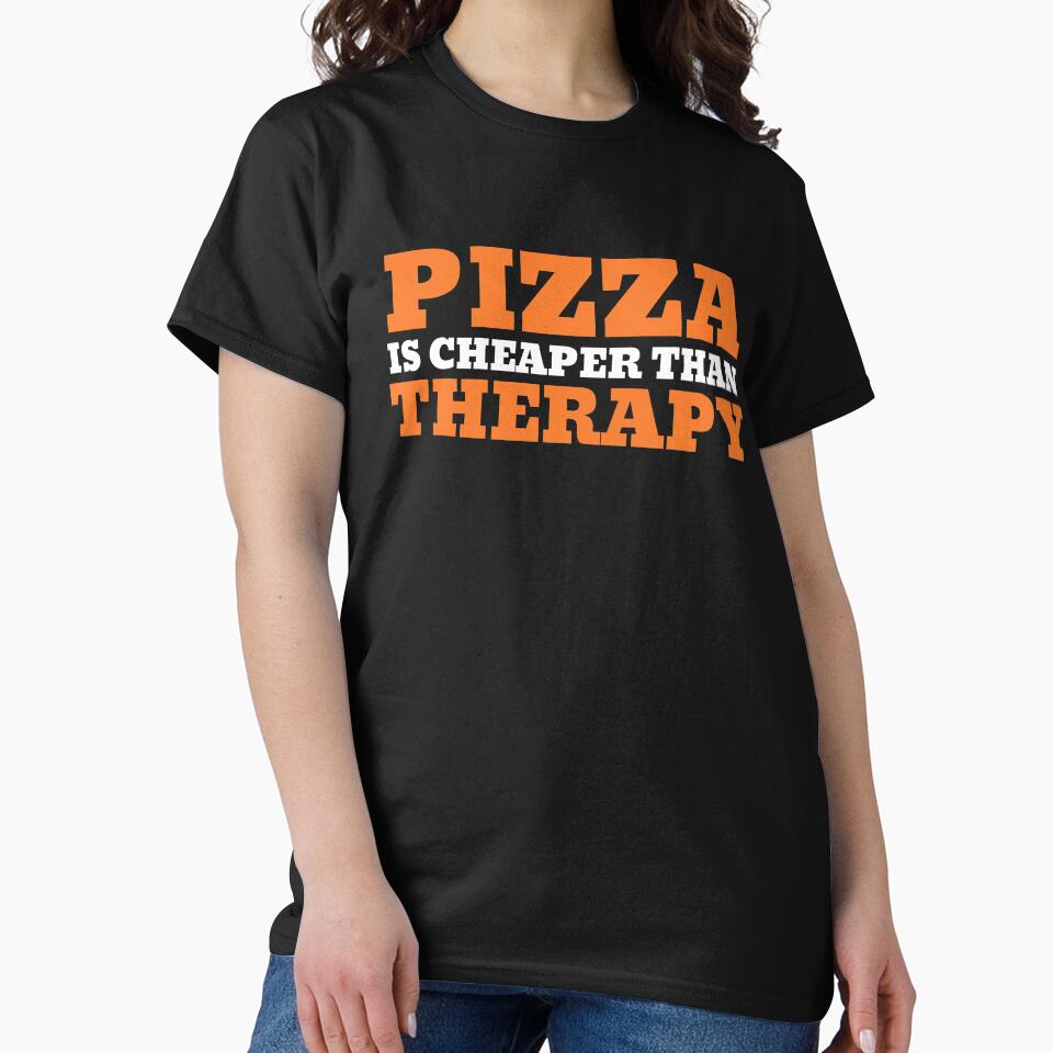 Pizza is Cheaper Than Therapy by VBeesTees T-Shirts, Hoodie, Sweatshirt | BlankRebels.com (Image 2)