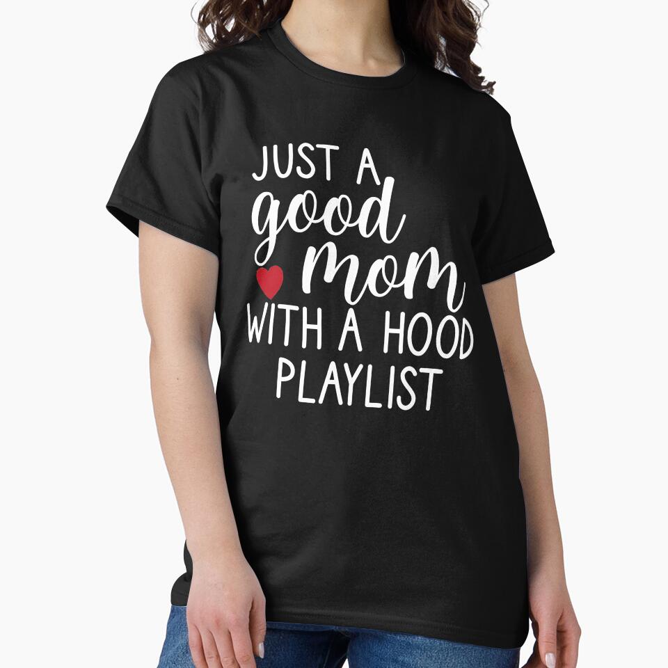 just good mom with a hood playlist by benkaza01 T-Shirts, Hoodie, Sweatshirt | BlankRebels.com (Image 2)