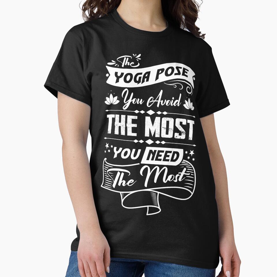 The yoga pose you avoid the most, you need the most. by Beefytee T-Shirts, Hoodie, Sweatshirt | BlankRebels.com (Image 2)