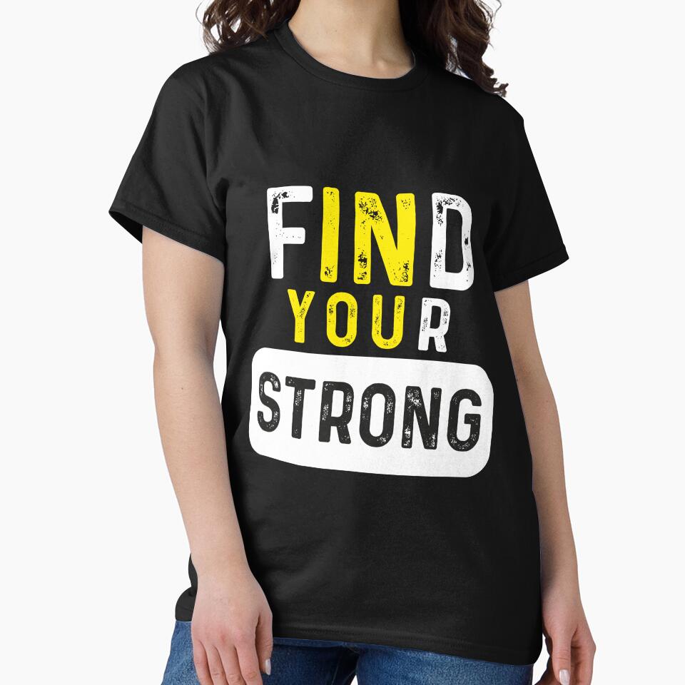 Find Your Strong (In You) Motivational Muscle Quotes, Quotes by VerdePlantTees T-Shirts, Hoodie, Sweatshirt (Image 2)