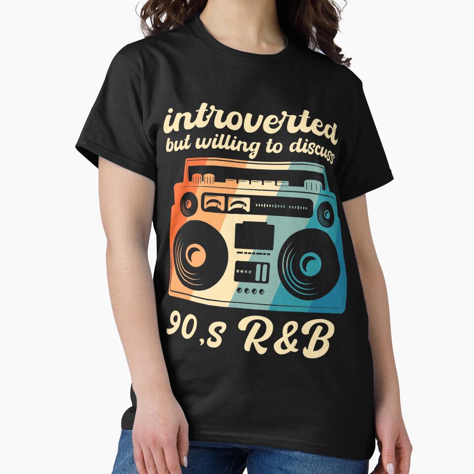 90s RB introverted but willing to discuss 90s RnB Retro by Dentapaint T-Shirts, Hoodie, Sweatshirt (Image 2)