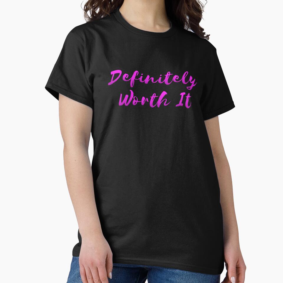 'Definitely Worth It' Hot Chick Tee by Michael Pilinski Hoodie, Sweatshirt | BlankRebels.com (Image 2)