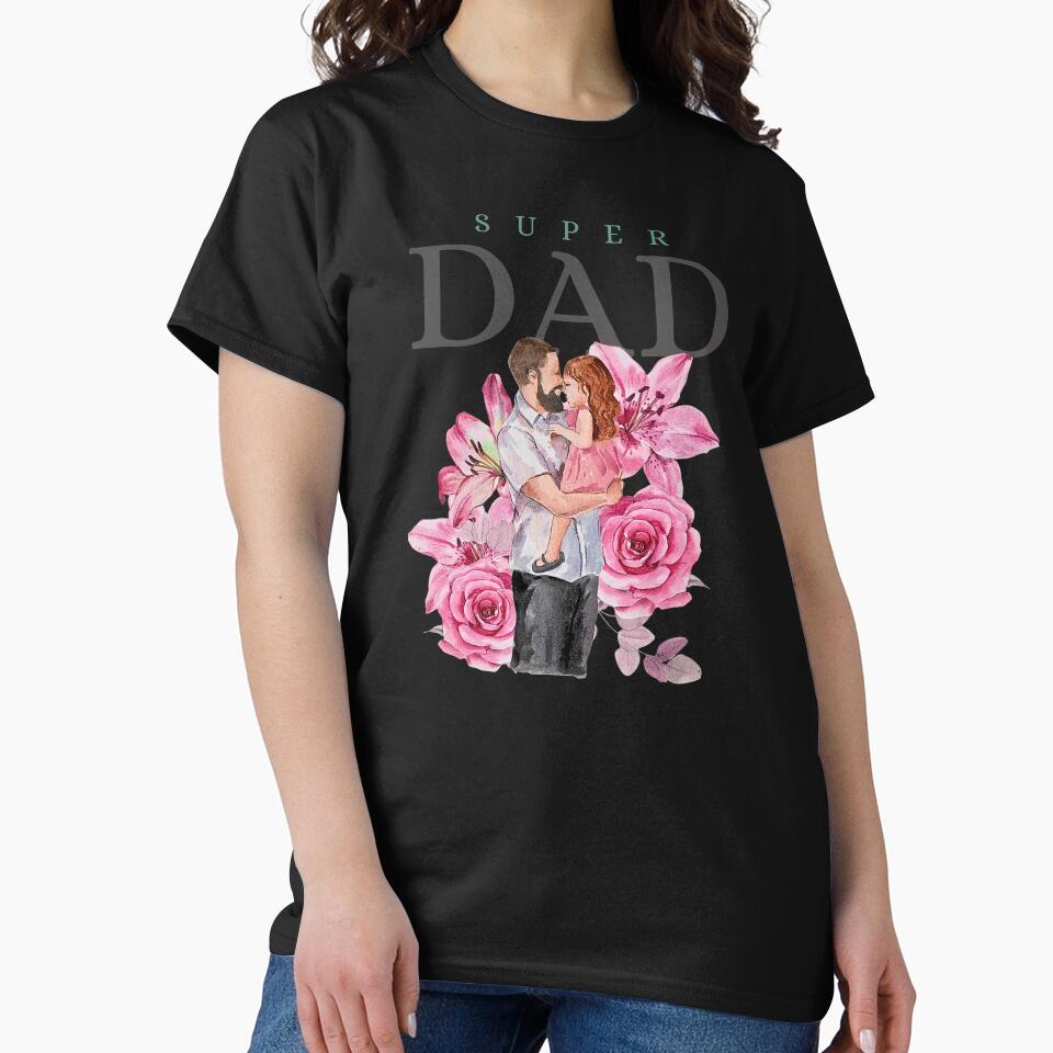 Super Dad T-Shirt – Father and Daughter Floral Illustration, Dad Life Gift, Father’s Day Shirt by Danny-Arts1... (Image 2)