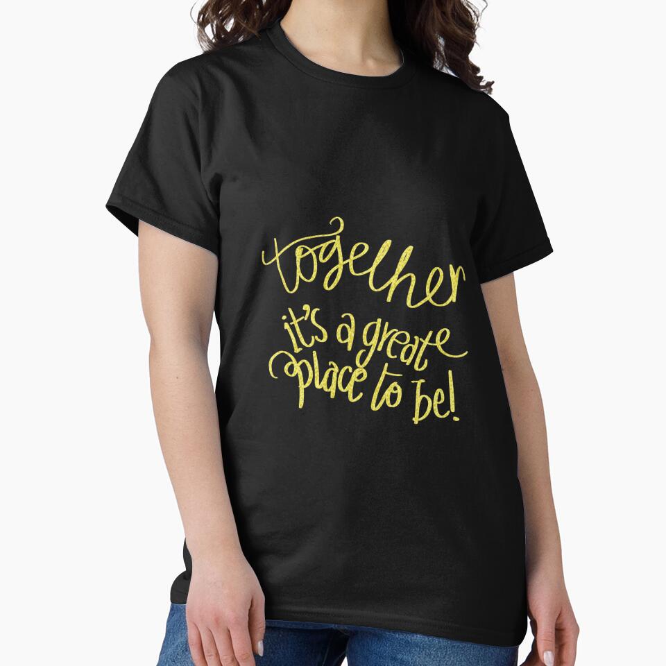 Together is a great place to be typography light yellow by chuckletuckle T-Shirts, Hoodie, Sweatshirt (Image 2)