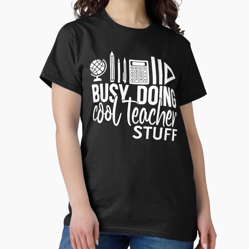 Busy doing cool teacher stuff - white by EmeraldeaArt T-Shirts, Hoodie, Sweatshirt | BlankRebels.com (Image 2)