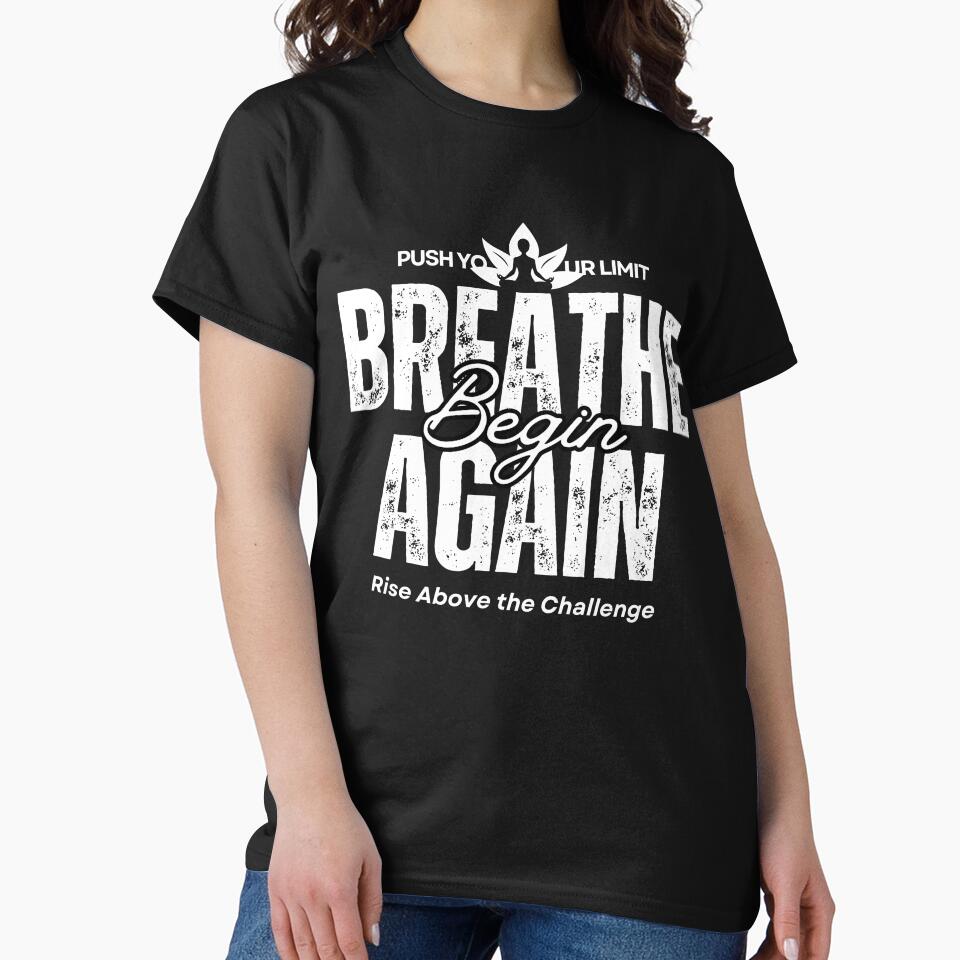 Breathe Begin Again T-Shirt – Inspirational Quote Shirt for Yoga, Meditation, Mindfulness & Self-Care by... (Image 2)