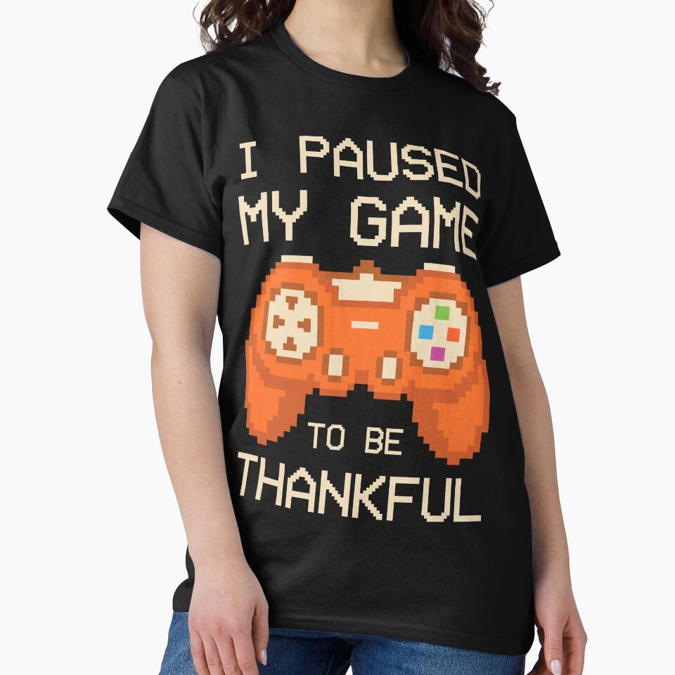 Paused My Game Thankful Thanksgiving Gamer by artworkbyrihen T-Shirts, Hoodie, Sweatshirt | BlankRebels.com (Image 2)