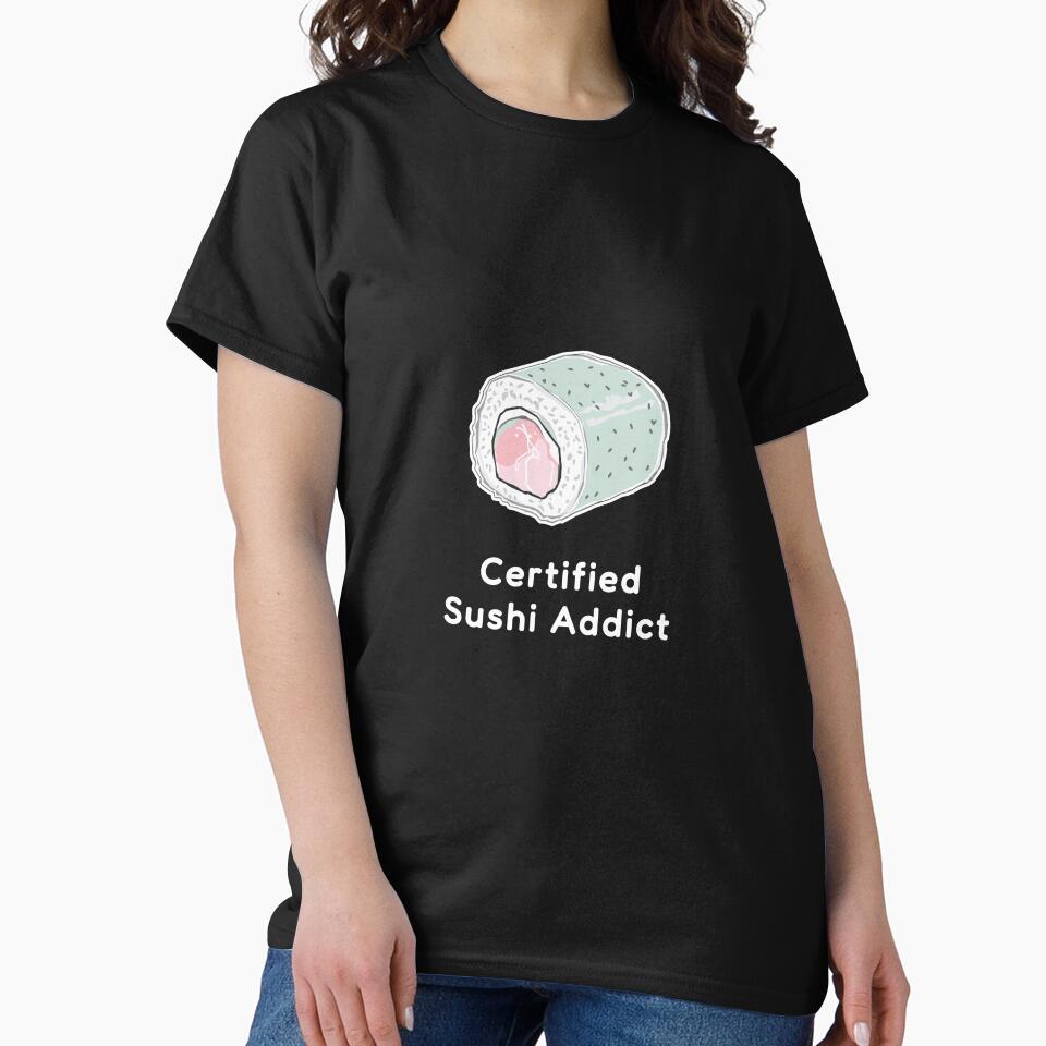 Certified Sushi Addict by pick-o-print T-Shirts, Hoodie, Sweatshirt | BlankRebels.com (Image 2)