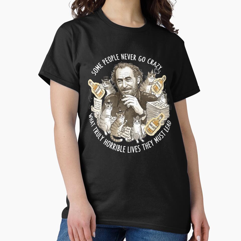 Bukowski Cats & Whiskey – Some People Never Go Crazy by Nin Tai