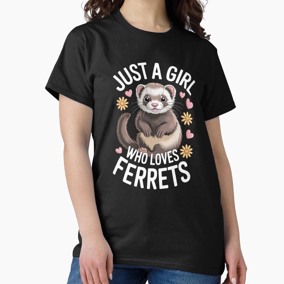 Girl Loves Ferrets Just A Pet Owner Weasel Lover Cute Animal by Gogetgiggles T-Shirts, Hoodie, Sweatshirt (Image 2)