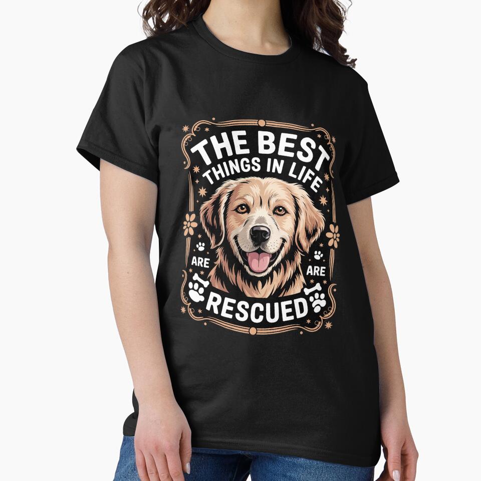 The Best Things In Life Are Rescued - Adopt A Dog, Dog Love by RsFilsingerArt T-Shirts, Hoodie, Sweatshirt (Image 2)