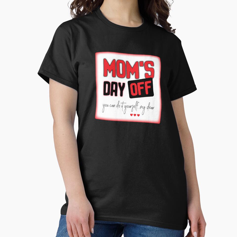 MOM's DAY OFF by Silvergard T-Shirts, Hoodie, Sweatshirt | BlankRebels.com (Image 2)