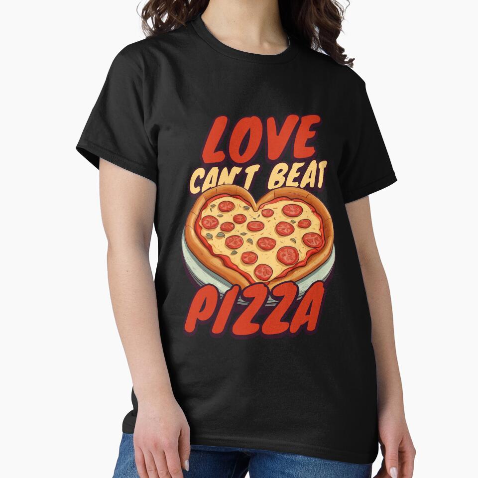 Funny Humor Pizza Lover Pizza Eater Love Can't Beat Pizza by fantasticdesign T-Shirts, Hoodie, Sweatshirt (Image 2)