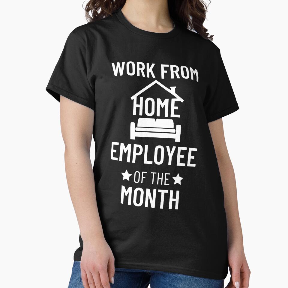 Work from home employee of the month by AllPrintsAndArt T-Shirts, Hoodie, Sweatshirt | BlankRebels.com (Image 2)