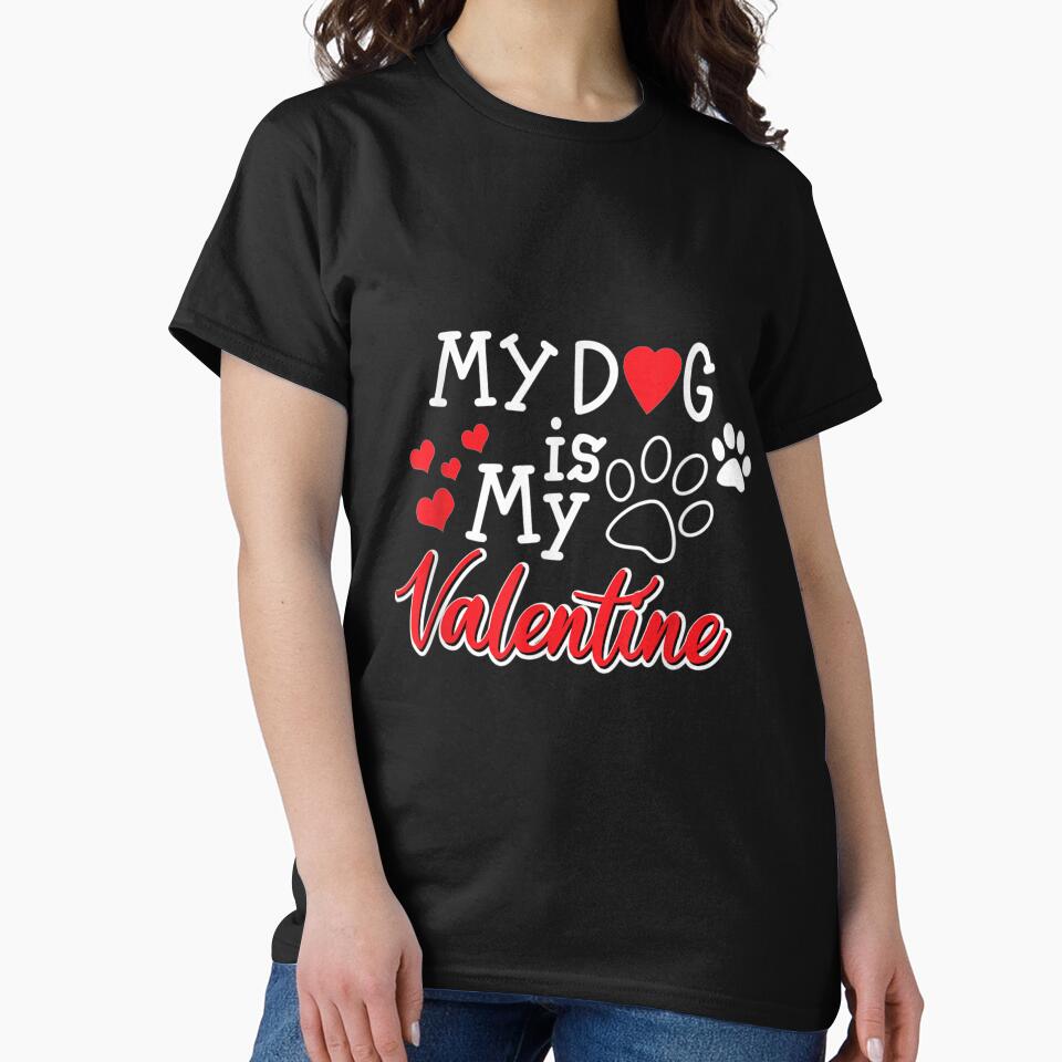 My Dog Is My Valentine Cute Valentine For Dog Lover by ninapfvu T-Shirts, Hoodie, Sweatshirt | BlankRebels.com (Image 2)