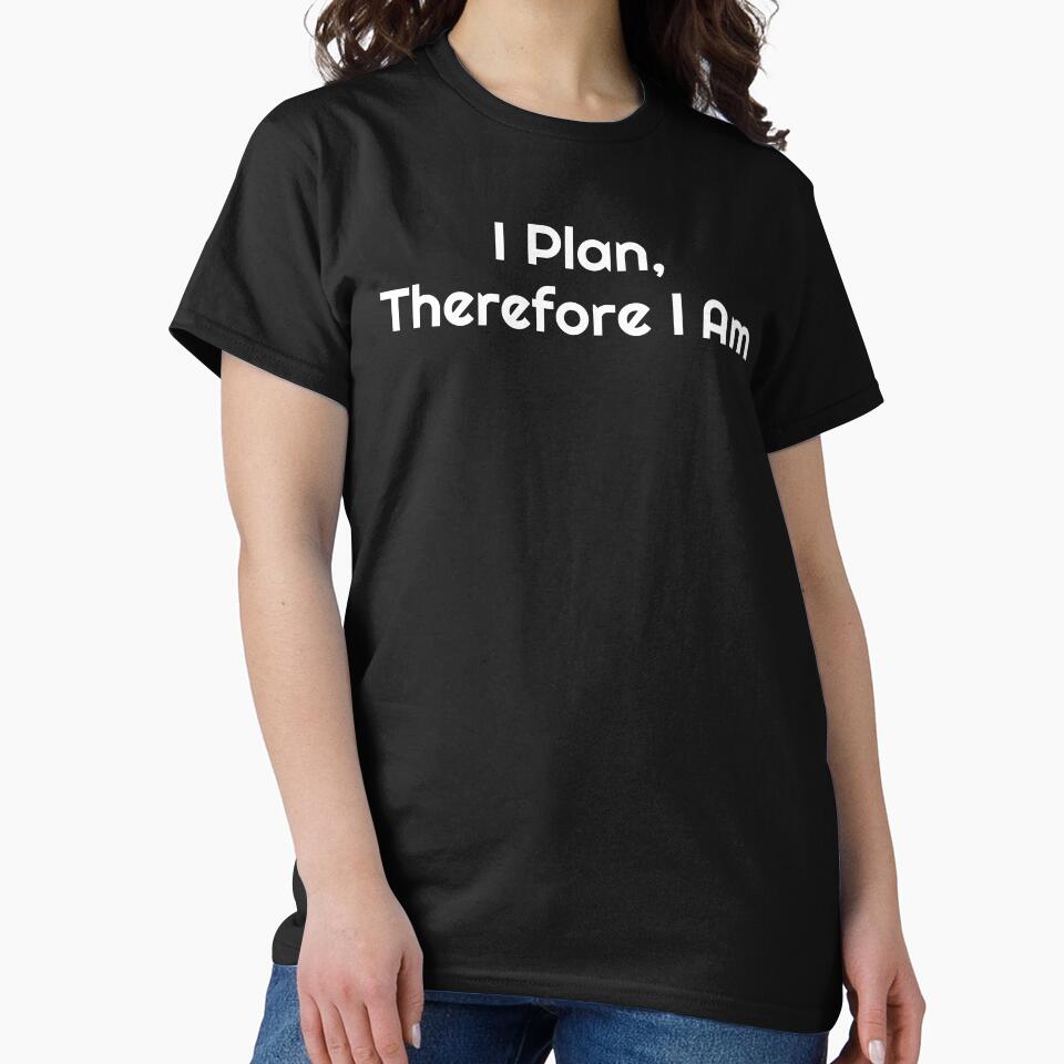 I Plan, Therefore I Am by Ninjacatoff T-Shirts, Hoodie, Sweatshirt | BlankRebels.com (Image 2)