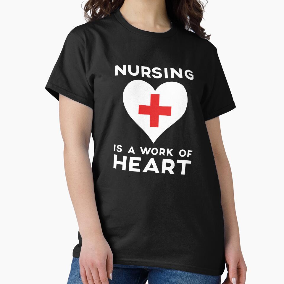 Nursing Is A Work Of Heart Nurse Slogan Inspirational Quote by sillyquestions T-Shirts, Hoodie, Sweatshirt (Image 2)