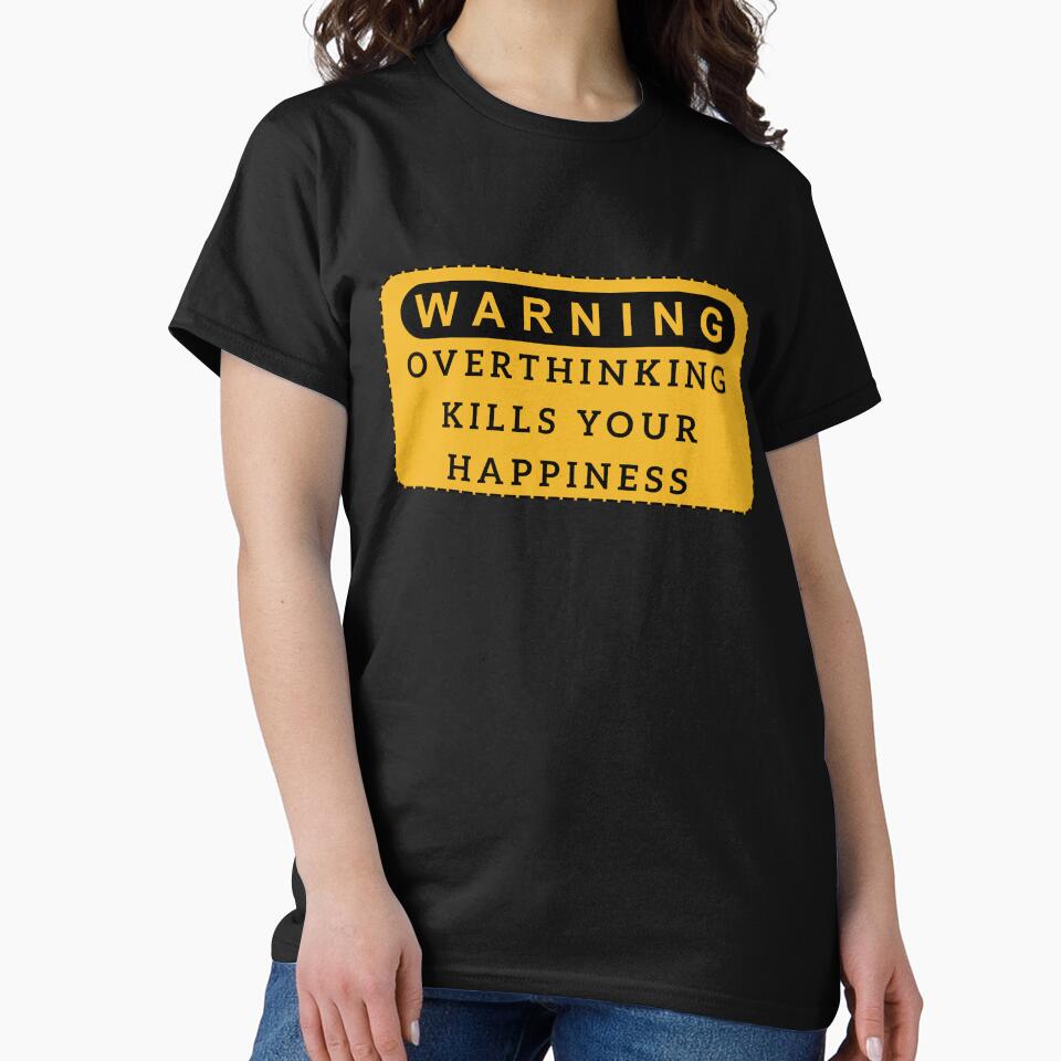 Warning Overthinking Kills Your Happiness by barotel34 T-Shirts, Hoodie, Sweatshirt | BlankRebels.com (Image 2)