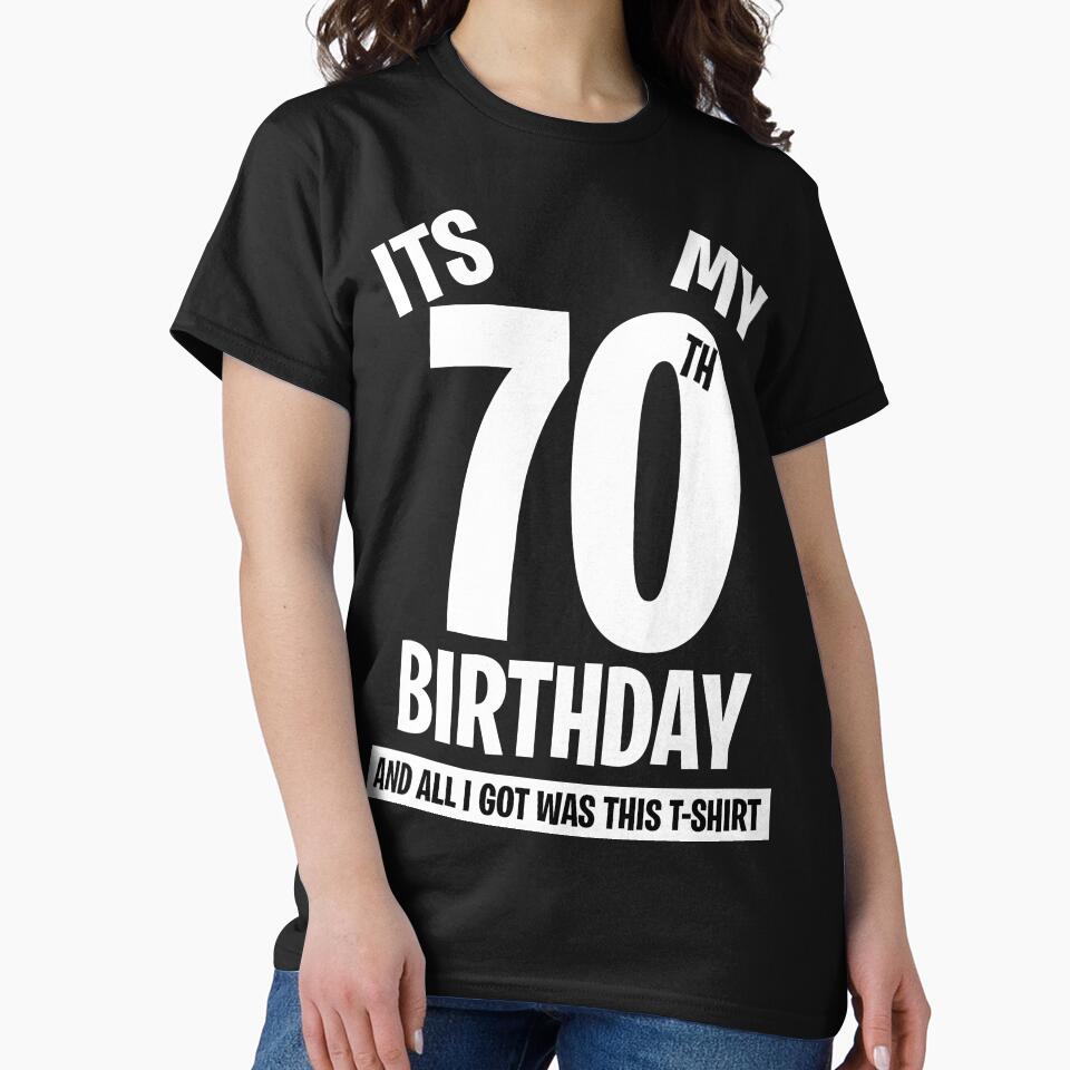 It's My 70th Birthday, and all I got was this T-shirt. Funny 70th Birthday Gift by BitcoinBros Hoodie, Sweatshirt (Image 2)