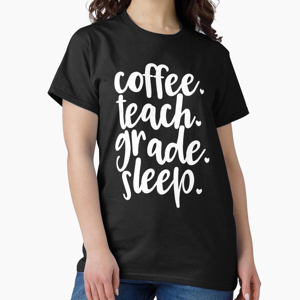 Coffee Teach Grade Sleep by starsdesigns T-Shirts, Hoodie, Sweatshirt | BlankRebels.com (Image 2)