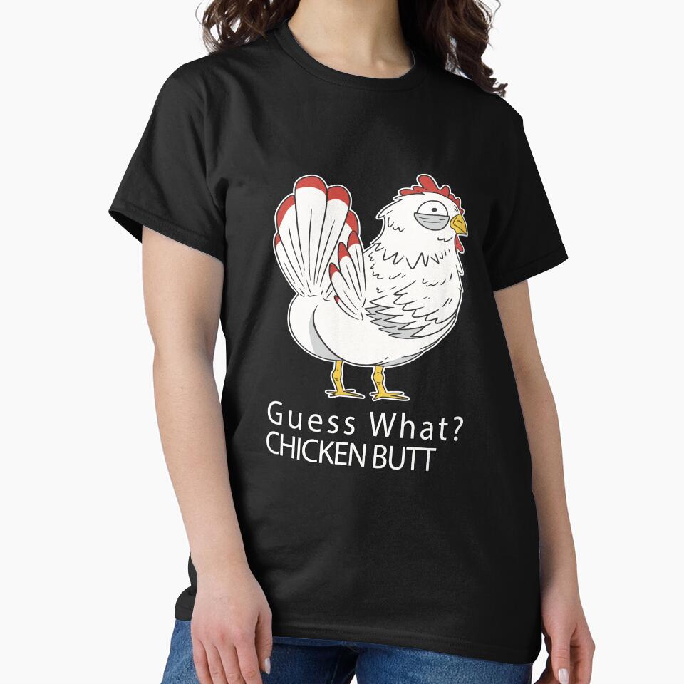 Funny Chicken Farmer Humor Guess What? Chicken Butt T-Shirts, Hoodie, Sweatshirt