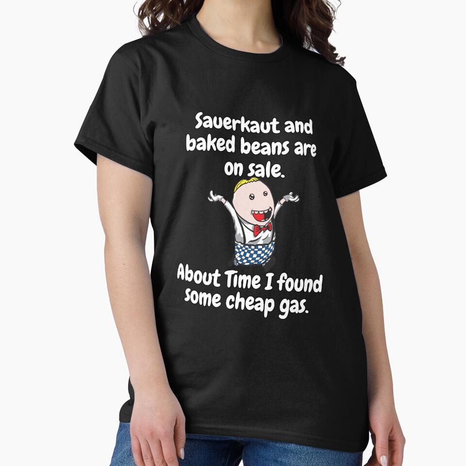 Funny Sarcastic Saying Sauerkraut And Bake Beans Are On Sale by fantasticdesign T-Shirts, Hoodie, Sweatshirt (Image 2)