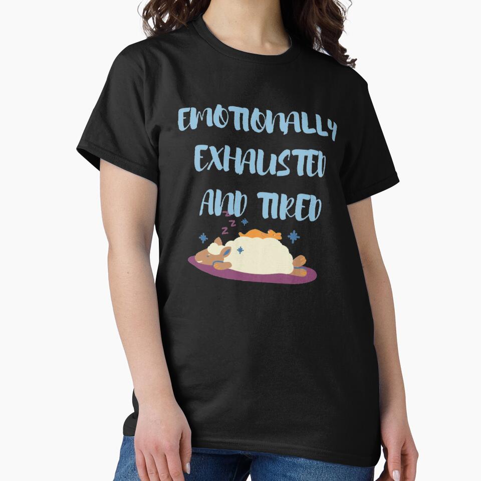 Emotionally exhausted and tired depression quotes by Simi2020 T-Shirts, Hoodie, Sweatshirt | BlankRebels.com (Image 2)