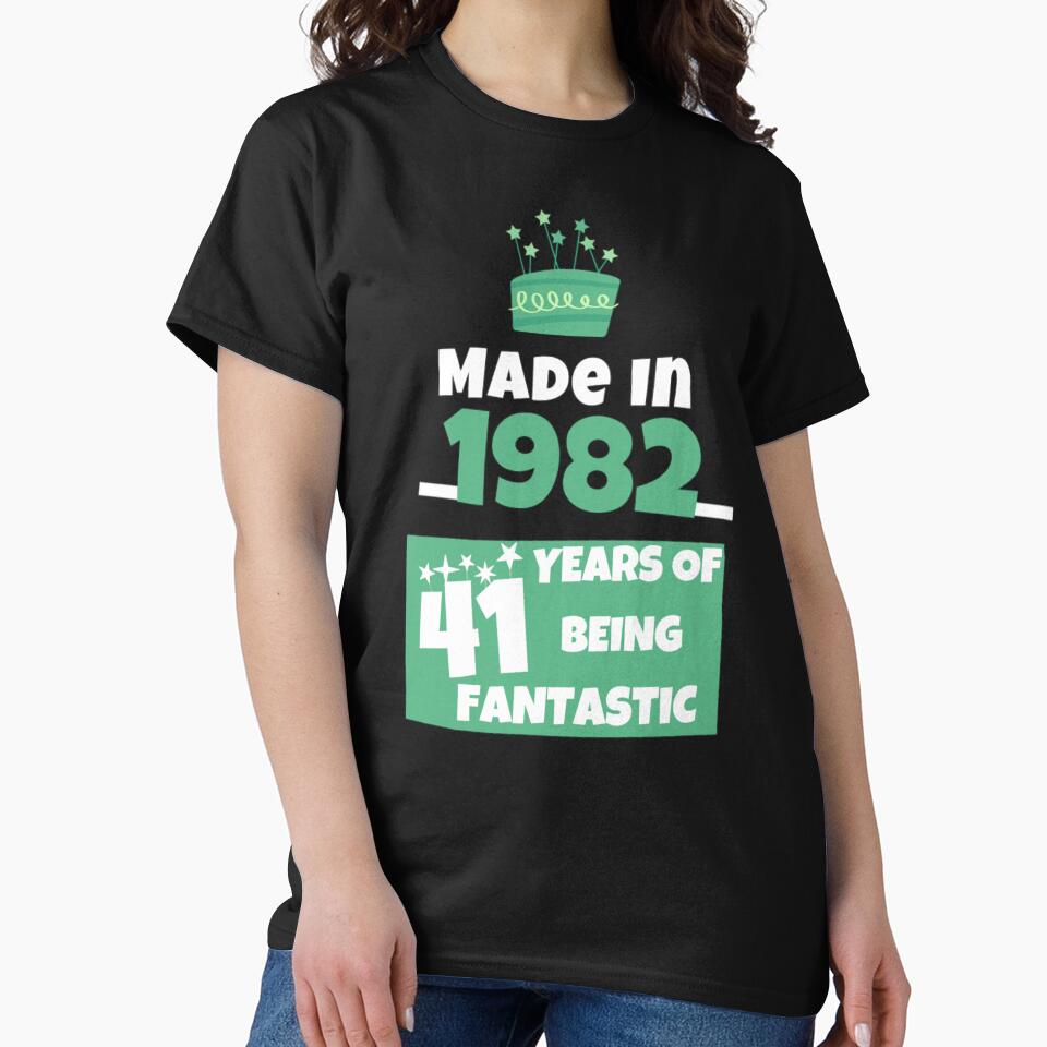 41 years of being fantastic, 1982 birthday ,41 th birthday by Douniaya T-Shirts, Hoodie, Sweatshirt (Image 2)