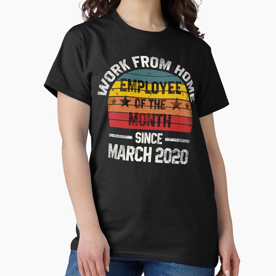 Work from Home Employee of the Month Since March 2020 by Koi-Art T-Shirts, Hoodie, Sweatshirt | BlankRebels.com (Image 2)