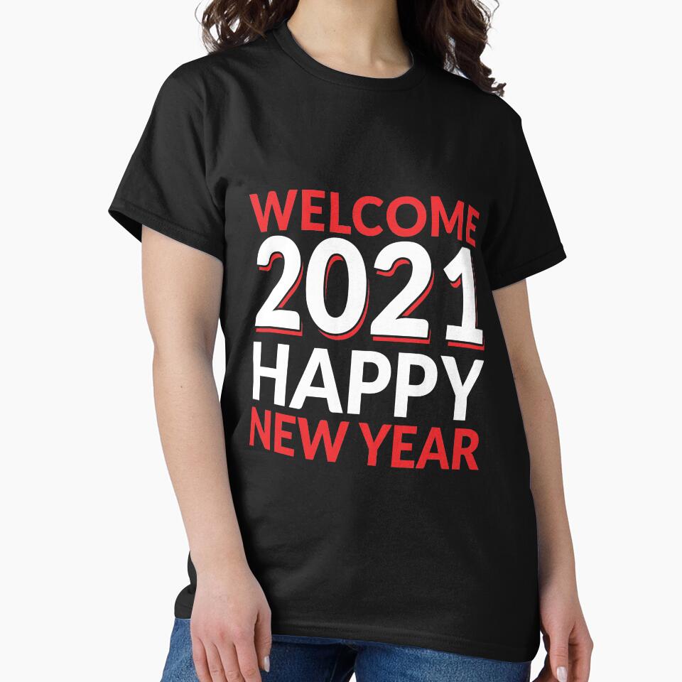 Welcome 2021 - happy new year by ellis-vinyasa T-Shirts, Hoodie, Sweatshirt | BlankRebels.com (Image 2)