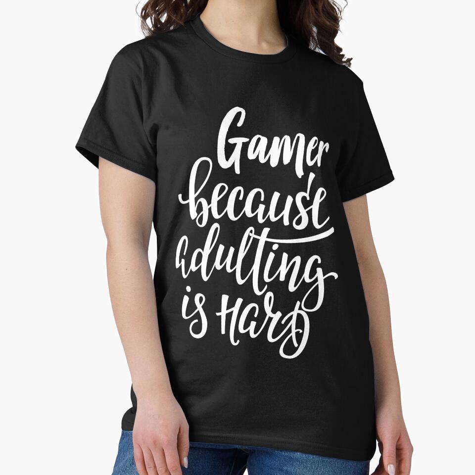 Gamer Because Adulting Is Hard by ProjectX23 T-Shirts, Hoodie, Sweatshirt | BlankRebels.com (Image 2)
