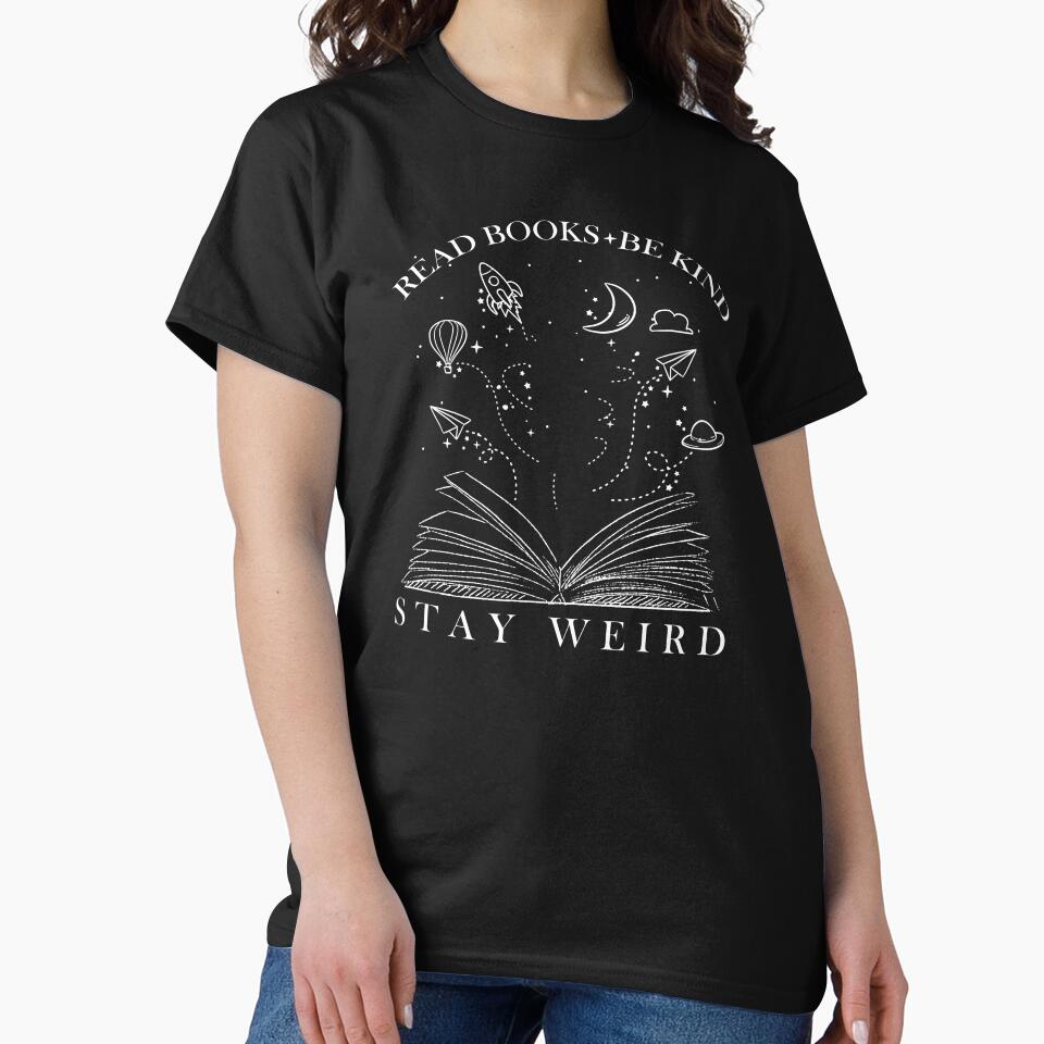 Read Books Be Kind Stay Weird by mozzafiatoShop T-Shirts, Hoodie, Sweatshirt | BlankRebels.com (Image 2)