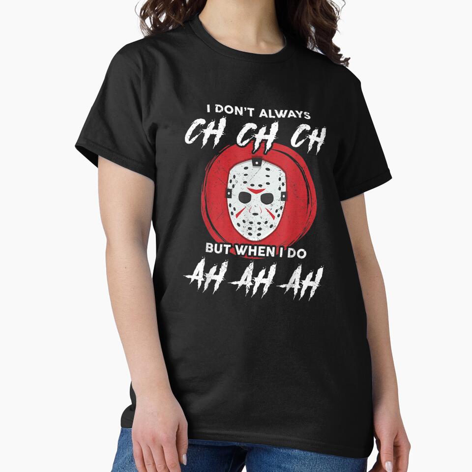 Horror Movie I Dont Always Ch Ch Ch Lazy Halloween Costume by Spencerhowar T-Shirts, Hoodie, Sweatshirt (Image 2)