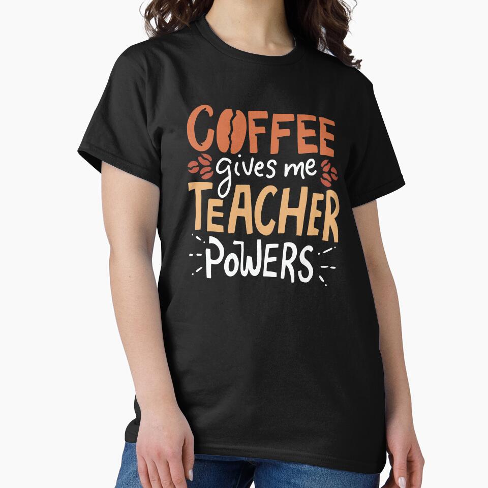 Coffee Gives Me Teacher Powers - Funny Teacher by casestees T-Shirts, Hoodie, Sweatshirt | BlankRebels.com (Image 2)