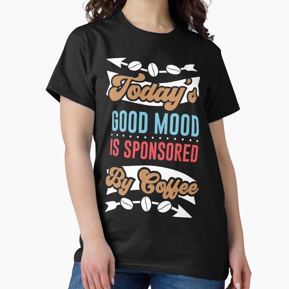 my mood is sponsored by coffee by maryam madah T-Shirts, Hoodie, Sweatshirt | BlankRebels.com (Image 2)