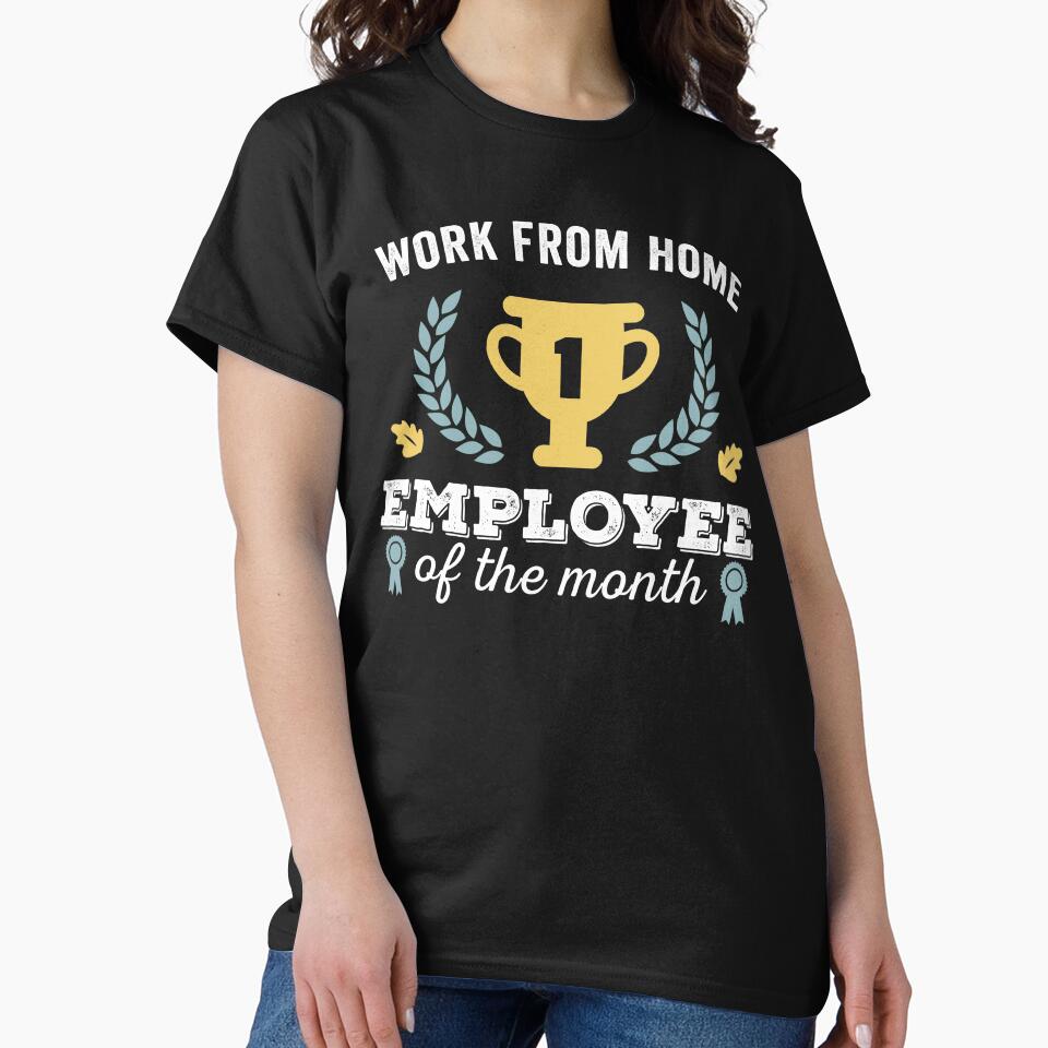 Work From Home Employee Of The Month by wingstar T-Shirts, Hoodie, Sweatshirt | BlankRebels.com (Image 2)