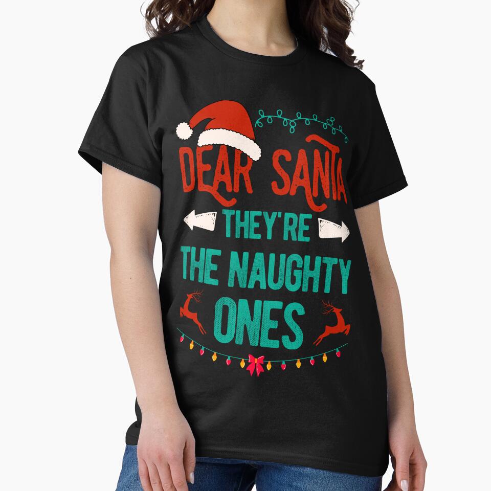 Matching Family Christmas Dear Santa They're The Naughty Ones by artworkbyrihen T-Shirts, Hoodie, Sweatshirt (Image 2)
