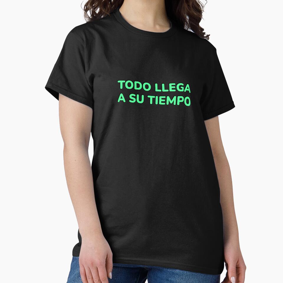 Todo llega a su tiempo - Spanish motivational by Inspirationmotivation T-Shirts, Hoodie, Sweatshirt (Image 2)