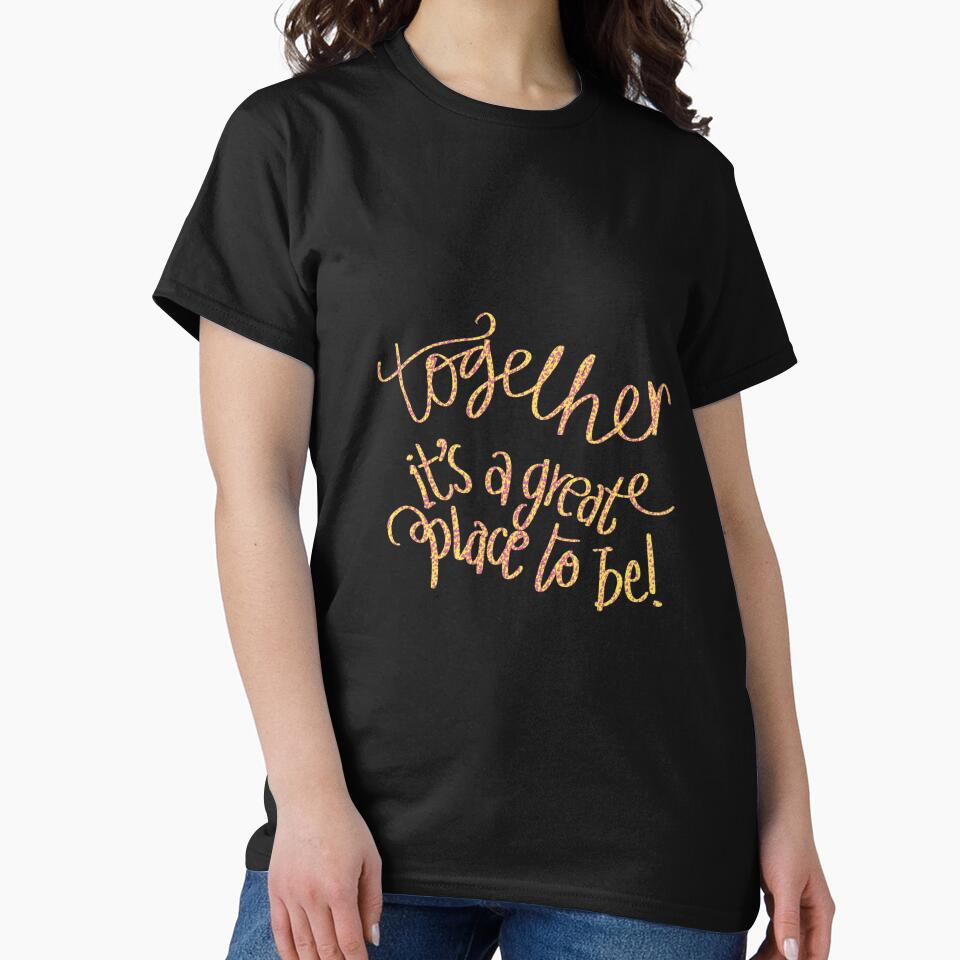 Together is a great place to be typography sunlight by chuckletuckle