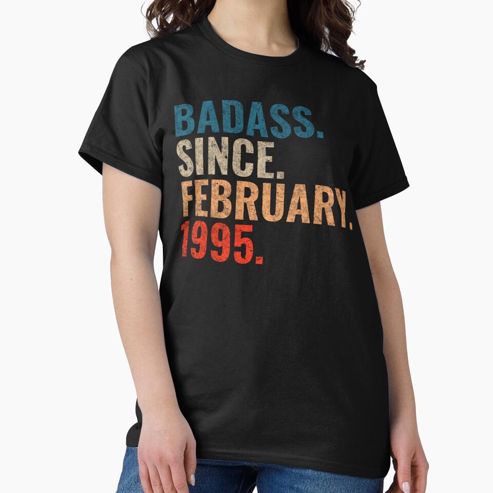 Badass since February 1995 Vintage 1995 February birthday gift distress design by Teelogic T-Shirts, Hoodie,... (Image 2)