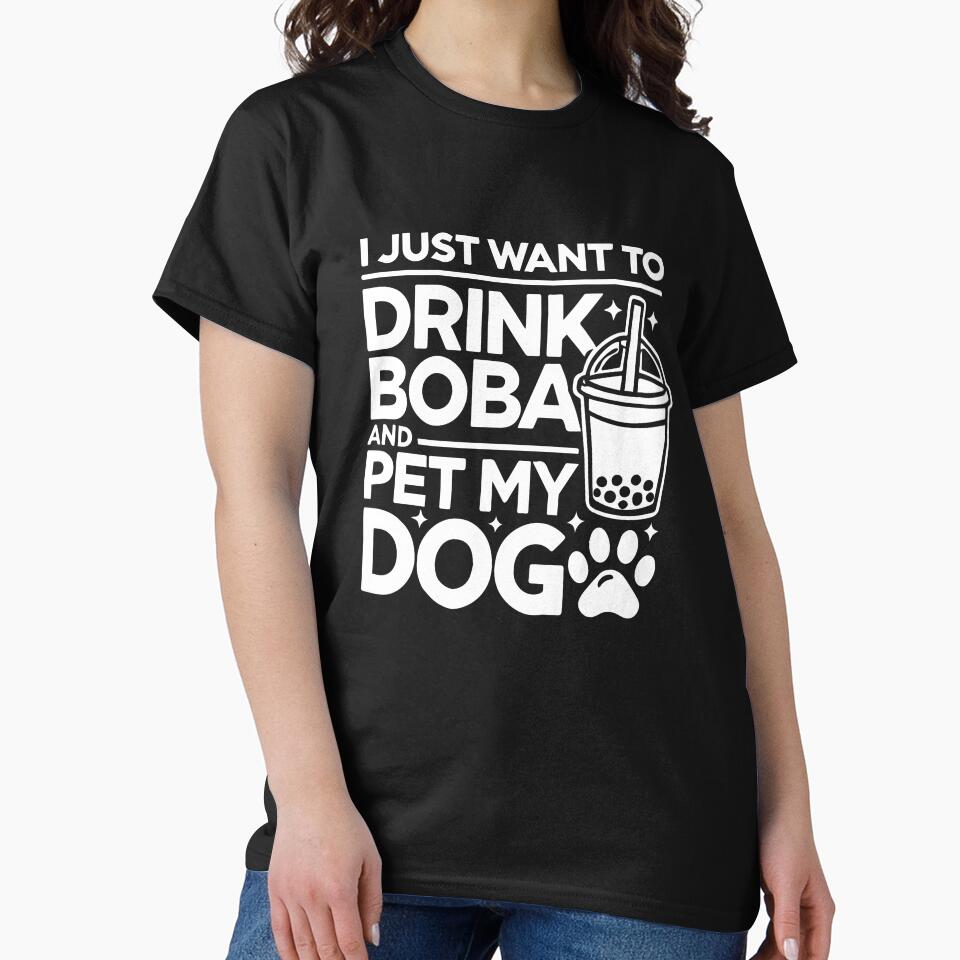 I Just Wanna Drink Boba And Pet My Dog - Funny Bubble Tea by chantastical T-Shirts, Hoodie, Sweatshirt (Image 2)