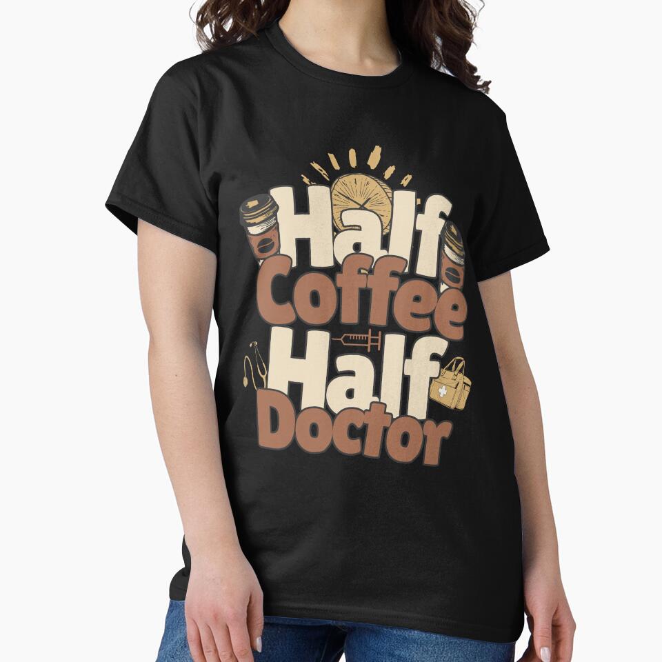 Half-coffee, half-doctor. Perfect doctor gift. by Zandalus T-Shirts, Hoodie, Sweatshirt | BlankRebels.com (Image 2)