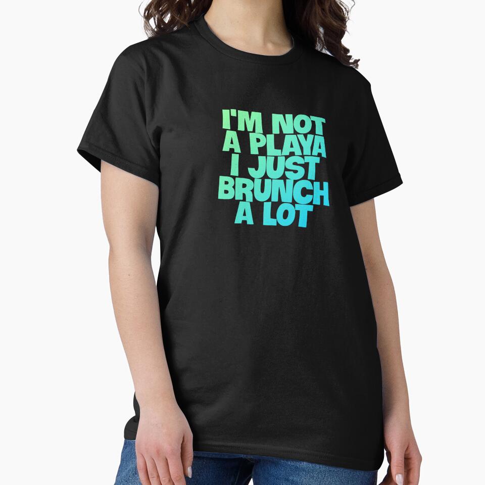 I'm Not A Player I Just Brunch A Lot funny quote gift by sanartstudio T-Shirts, Hoodie, Sweatshirt (Image 2)