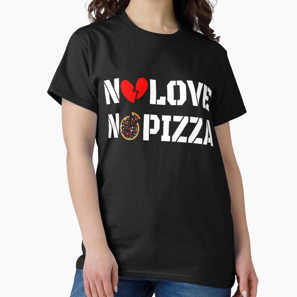 No Love No Pizza – Funny Foodie Quote by karibov T-Shirts, Hoodie, Sweatshirt | BlankRebels.com (Image 2)