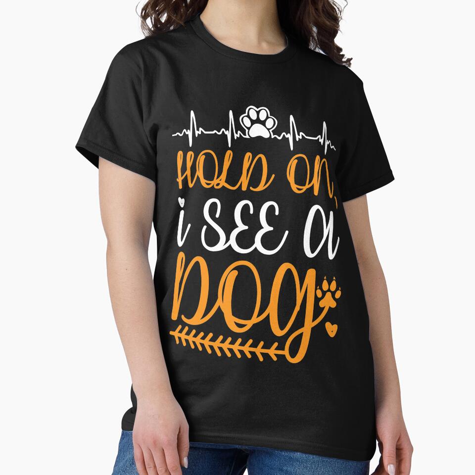 Hold on I See a Dog T-Shirt by faridman Hoodie, Sweatshirt | BlankRebels.com (Image 2)