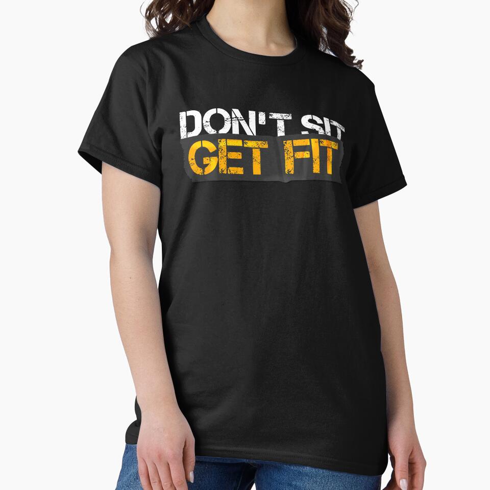 Dont sit get fit by Urosek T-Shirts, Hoodie, Sweatshirt | BlankRebels.com (Image 2)