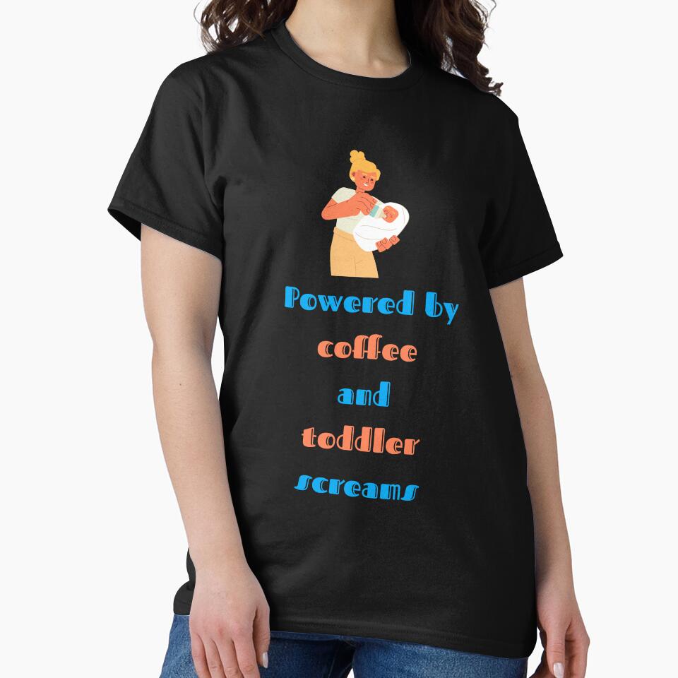 Powered by coffee and toddler screams- Humorus T-shirt 2 by Giota29