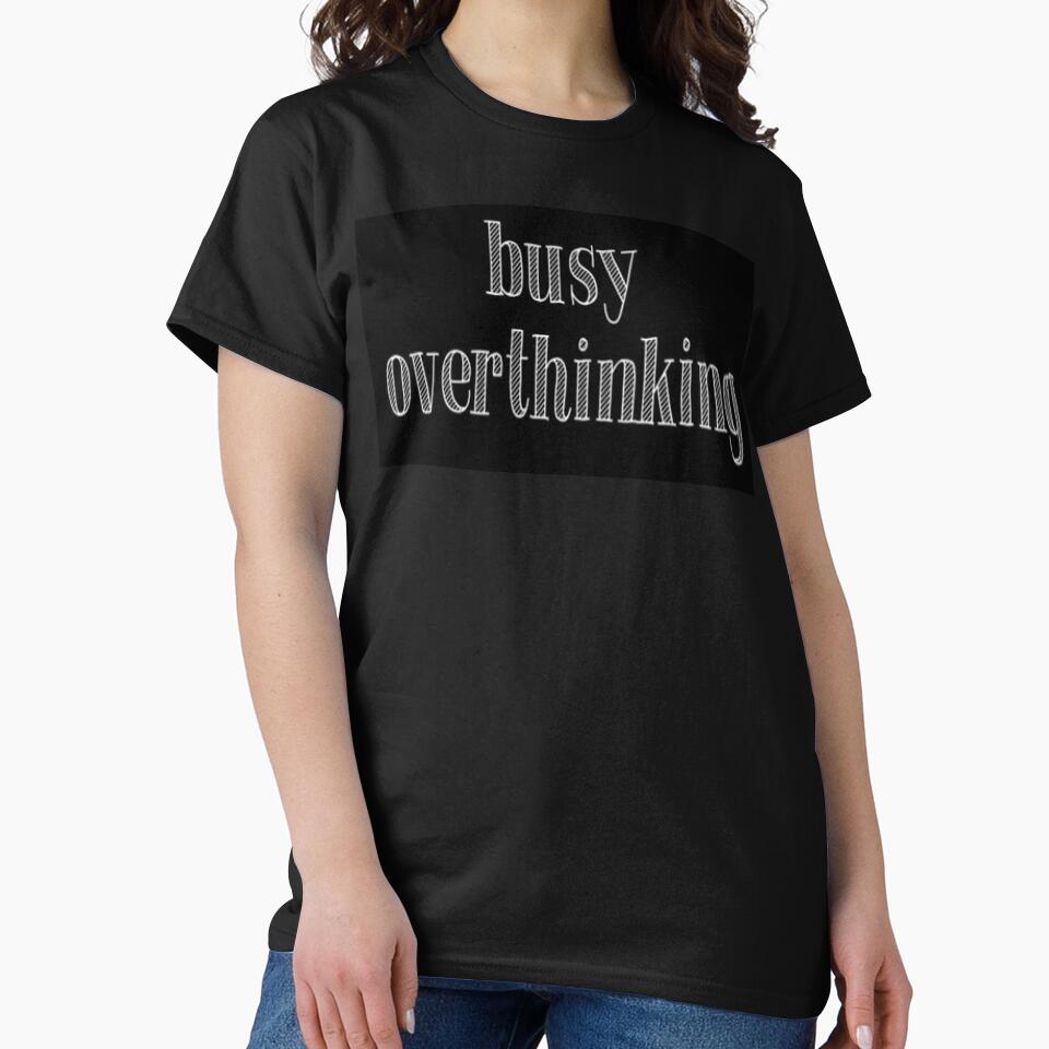 Busy Overthinking by Meritade T-Shirts, Hoodie, Sweatshirt | BlankRebels.com (Image 2)